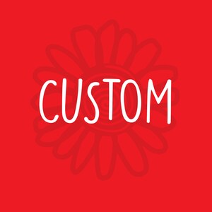 May include: White text that says "CUSTOM" on a red background with a white stylized flower design.