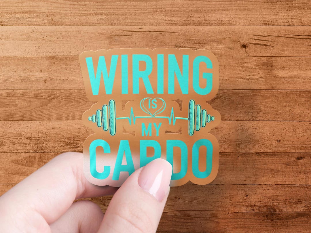 Wiring is My Cardio Sticker, Gym Lover Gift, Workout Decal, Fitness ...
