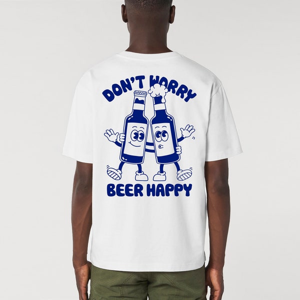 BEER T Shirt | Unisex T Shirt | Don't Worry Be Happy T Shirt | Graphic T Shirt | Retro Cartoon T Shirt | Aesthetic T Shirt | Beer Gift