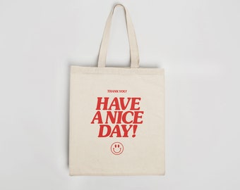 HAVE A NICE DAY Tote Bag | Heavyweight Organic Cotton | Reusable Bag | Eco Friendly | Retro Smiley Face Tote Bag | Cute Tote | Happy Face