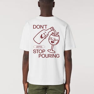 DON&#39;T STOP POURING Wine T Shirt | Unisex T Shirt | Graphic T Shirt | Cartoon Wine T Shirt | Aesthetic T Shirt | Wine Lover Gift | Red Wine