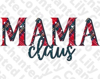 May include: Red and green plaid text that says "MAMA claus" with white snowflakes on a white background.
