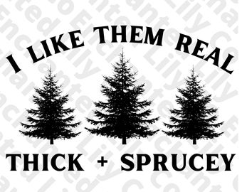Ik hou van ze echt dik en sparren | Kerst PNG| Grappig Kerstontwerp, Kerstmis Digitale Download, PNG Sublimatie, PNG Ontwerp