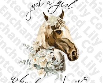 Just a girl who loves horses png,horse sublimation designs downloads,horse girl shirt design,horse lover,sublimation graphics,printable art