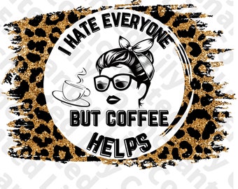 I Hate Everyone But Coffee Helps | Retro Sublimations, Skeleton PNG, Designs Downloads, PNG Clipart, Shirt Design, Sublimation Download