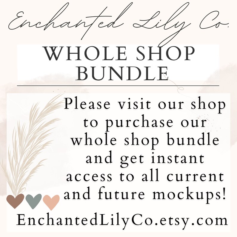 Op de afbeelding: Tekstafbeelding met de woorden "Enchanted Lily Co. WHOLE SHOP BUNDLE" in zwarte tekst op een witte achtergrond. Onder de tekst staat een bericht in zwarte tekst dat luidt: "Bezoek onze winkel om ons volledige winkelpakket te kopen en krijg direct toegang tot alle huidige en toekomstige mockups! EnchantedLilyCo.etsy.com".