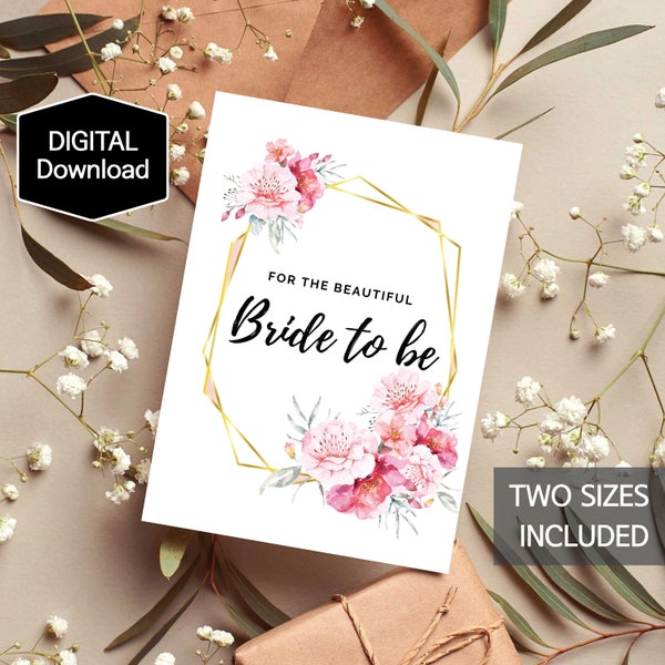 Printable For The Beautiful Bride To Be Card,Bridal Shower Card,Floral Card,Wedding,Card For The Bride,Hen Party,Instant Download