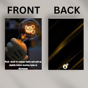 May include: A two-sided image. The front shows a lightbulb with a Mickey Mouse design, held by a white gloved hand. The back has a black and gold abstract design. Text reads: Push down to engage lights and pull up slightly before leaving room to disengage.
