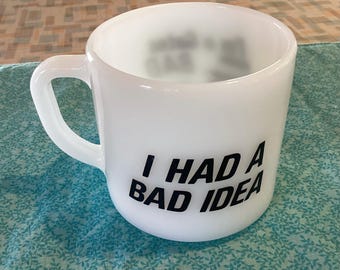Federal Mug - I Had A Bad Idea - I’m a Gates Bad Guy -  vintage 60s 70s era - Milk Glass