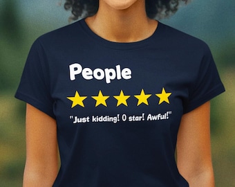 Camiseta con reseñas de personas: camiseta sarcástica con calificación de 5 estrellas, divertida camiseta con humor antisocial, chiste de cero estrellas, calificación irónica de personas, camiseta con sarcasmo sarcástico.