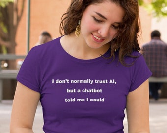 Normalmente no confío en IA, robot de IA, camiseta de chatbot, inteligencia artificial, robótica, tecnología, humanoide, programa de computadora, automatización