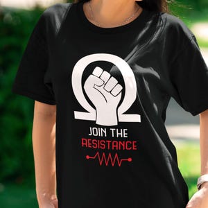 Join the resistance shirt - funny ohm symbol science pun - physics and engineering tee for electricians, students, nerds and STEM fans
