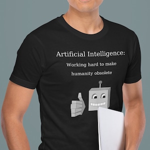 Artificiell intelligens-tröja, hårt arbete, föråldrad värld, ai-robot, chatbot-tröja, avvisa mänskligheten, robotik, teknologi, humanoid