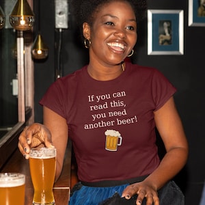 Se riesci a leggere questo, hai bisogno di un'altra maglietta da birra: maglietta divertente con umorismo da bere per gli amanti della birra, serate al bar e abbigliamento da festa - maglietta alcolica