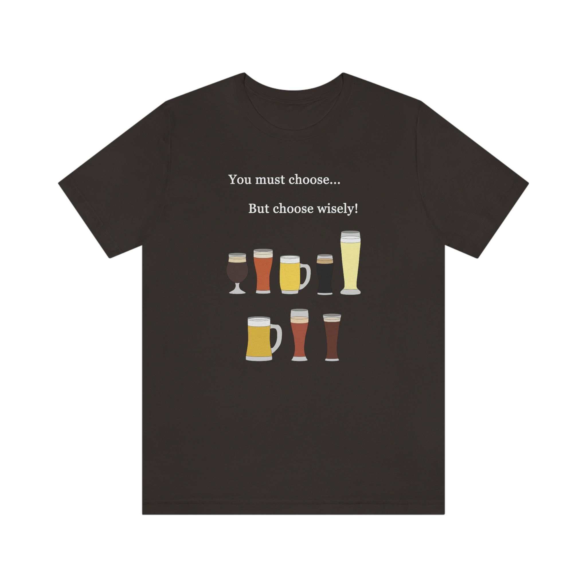 You Must Choose But Choose Wisely T-Shirt You Must Choose But Choose Wisely T-Shirt