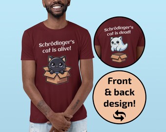 Può includere: Una t-shirt color granata con un gatto nero dentro una scatola sul davanti. Il testo "Schrödinger's cat is alive!" è stampato sulla t-shirt. Il retro della t-shirt ha un gatto bianco dentro una scatola con il testo "Schrödinger's cat is dead!" stampato sulla t-shirt. Il testo "Front & back design!" è stampato sotto la t-shirt.