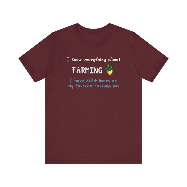 I know everything about farming shirt - funny pixel art cozy game tee for farming simulation fans, retro gamer top, virtual farmer humor Maroon