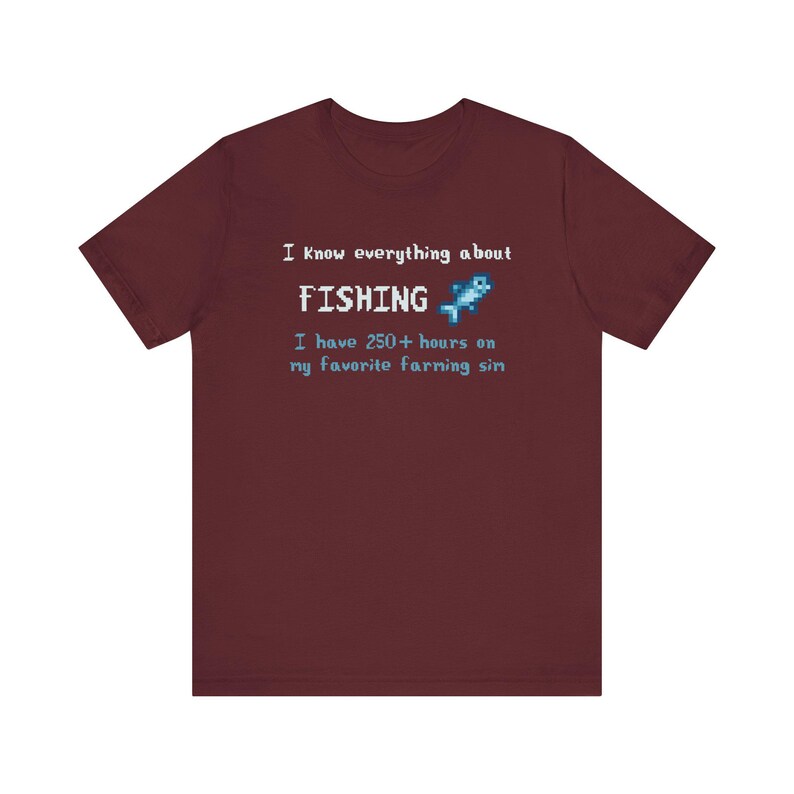 I know everything about fishing shirt - pixel art gamer tee - funny farming sim t-shirt for virtual anglers, fishermen and cozy game fans Maroon