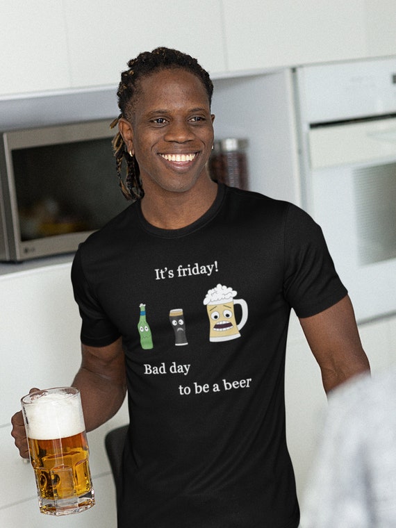 It's Friday, Bad Day to Be a Beer, Stout Beer, Friday Nights, Fun Friday  Tshirt, Beer Enthusiast, Friday Beers, Good Friday Shirt, -shirts - Etsy  Canada