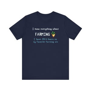 I know everything about farming shirt - funny pixel art cozy game tee for farming simulation fans, retro gamer top, virtual farmer humor Navy