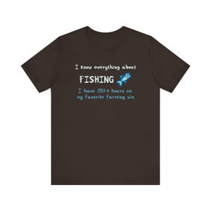 I know everything about fishing shirt - pixel art gamer tee - funny farming sim t-shirt for virtual anglers, fishermen and cozy game fans Brown