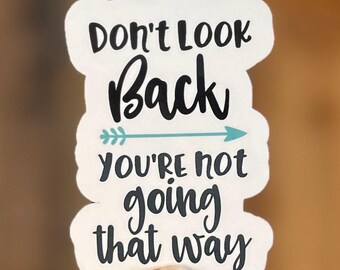 Don’t Look Back Quote Sticker – Motivational Vinyl Decal, Positive Affirmation