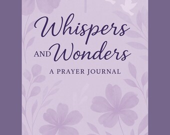Whispers and Wonders: A Prayer Journal (Digital Download)