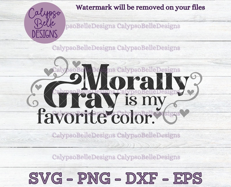 Pu&ograve; includere: Un design grafico nero e grigio con il testo "Morally Gray is my favorite color." con volute e cuori decorativi.