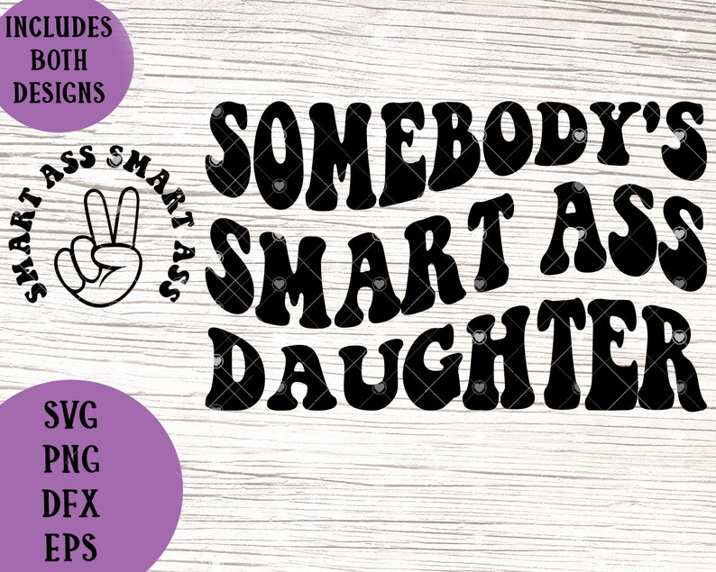 Somebody's Smart Ass Daughter svg / Daughter svg / Smart Ass svg / Somebody's svg / Teen Girl svg / Pocket svg / Trendy Daughter SVG PNG image 1