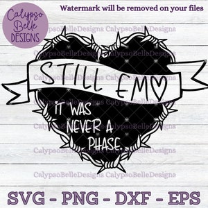 May include: Black and white graphic design of a heart with barbed wire around it. The heart has the text "Still Emo" with a heart symbol and "It Was Never A Phase" inside it.