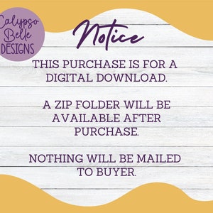 May include: Digital download notice on a white wood-grain background. The text includes "Calypso Belle Designs" in a purple circle, and "Notice" in cursive. The notice states the purchase is for a digital download, a ZIP folder will be available after purchase, and nothing will be mailed.