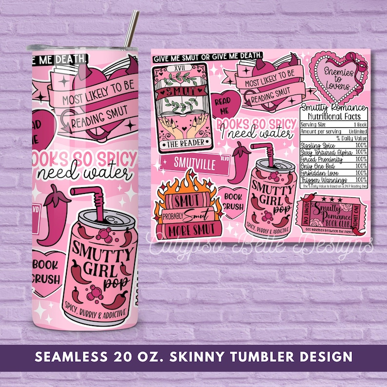 May include: A pink 20 oz. skinny tumbler with a straw, featuring text and graphics related to reading and romance. The design includes phrases like "Books so spicy I need water" and "Smutty Girl Pop."