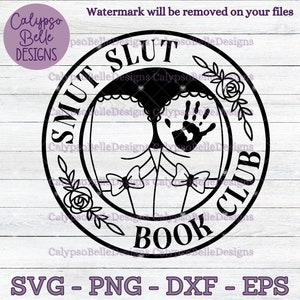 May include: Black and white graphic design of a circle with the text "SMUT BOOK CLUB" and the word "SLUT" in a larger font above it. There are two stick figures with bows and a handprint inside the circle.