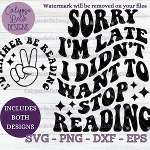 Desculpe, estou atrasado, não queria parar de ler svg / Reader svg / Bookish svg / Livro svg / Retro Wavy text svg / Prefiro estar lendo SVG PNG