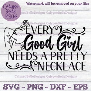 May include: Black and white graphic design with a woman's face and the text "Every Good Girl Needs A Pretty Necklace".