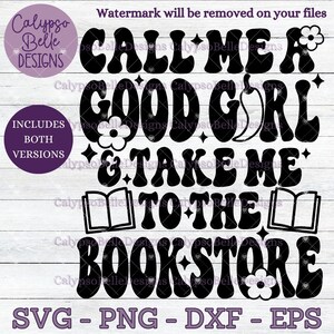 Me chame de boa garota e me leve à livraria svg, Romance Smut book svg, Good Girl svg, Livraria svg, Book tok svg, leitor Smut SVG png