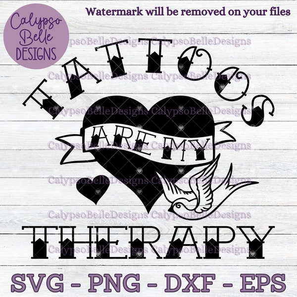 Tattoos are my therapy svg / Retro tattoo / Old School tattoo / Emo Gothic svg / Tattoo SVG, PNG, EPS, Cut File, Instant Download