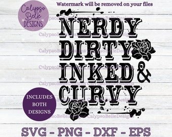 Nerdy Dirty Inked & Curvy, Retro tattoo, Tattooed Girl, Old School tattoo, Emo Gothic svg, Inked svg, Curvy Girl svg, Tattoo SVG PNG