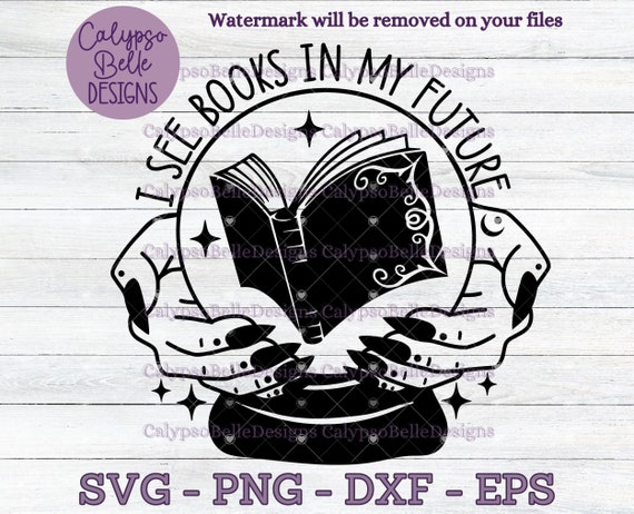 Bookish svg / Books in my future svg / Spooky Book Lover svg / Crystal Ball svg / Fortune teller / Spooky Books / Bibliophile SVG PNG