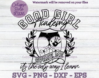 Good Girl Academy svg / STFUATTDLAGG svg / Trigger Warning svg / Yes Sir svg / Spank Me svg / Good Girl svg / Dark Romance / Kinky SVG PNG