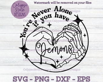 You're Never Alone If You Have Demons svg / it’s a vibe svg / heart hand svg / Emo Gothic svg / Skeleton hand SVG, PNG, EPS, Cut File