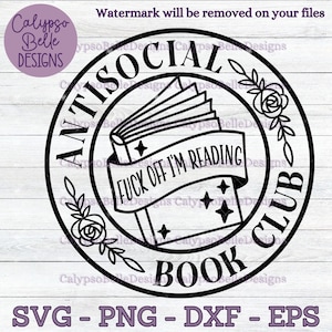 Antisoziale Buchclub svg, Antisoziale svg, Buch svg, Buchclub svg, Verpiss mich, ich lese svg, Buchliebhaber svg, Leser svg, Bücherwurm SVG, PNG