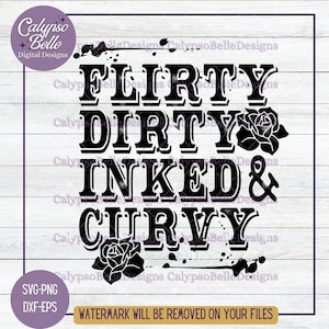 Flirty Dirty Inked & Curvy, tatouage rétro, fille tatouée, tatouage old school, svg emo gothique, svg encré, fille bien roulée svg, tatouage SVG PNG