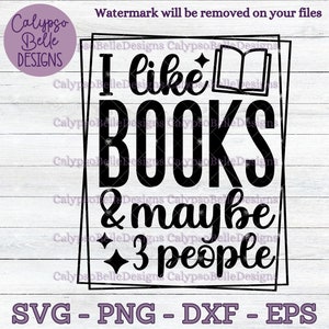 May include: Black and white graphic design with the text "I like books & maybe 3 people". The graphic includes a stylized open book.