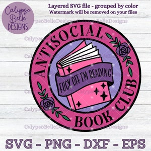 Antisocial Book Club svg, Antisocial svg, Book svg, Book Club svg, Fuck off I'm Reading svg, Book Lover svg, Reader svg, Bookworm SVG, PNG image 1