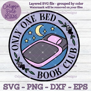 May include: A circular graphic with the text "ONLY ONE BED BOOK CLUB" surrounding a bed illustration. The bed is inside a blue circle with stars and a crescent moon. The graphic includes the text "SVG - PNG - DXF - EPS".