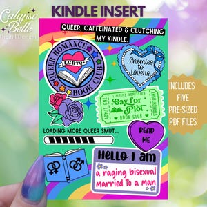 May include: A digital Kindle insert with a colorful design featuring various stickers. The stickers include phrases like "Queer Romance Book Club," "Enemies to Lovers," and "Hello I am a raging bisexual married to a man." The insert includes five pre-sized PDF files.