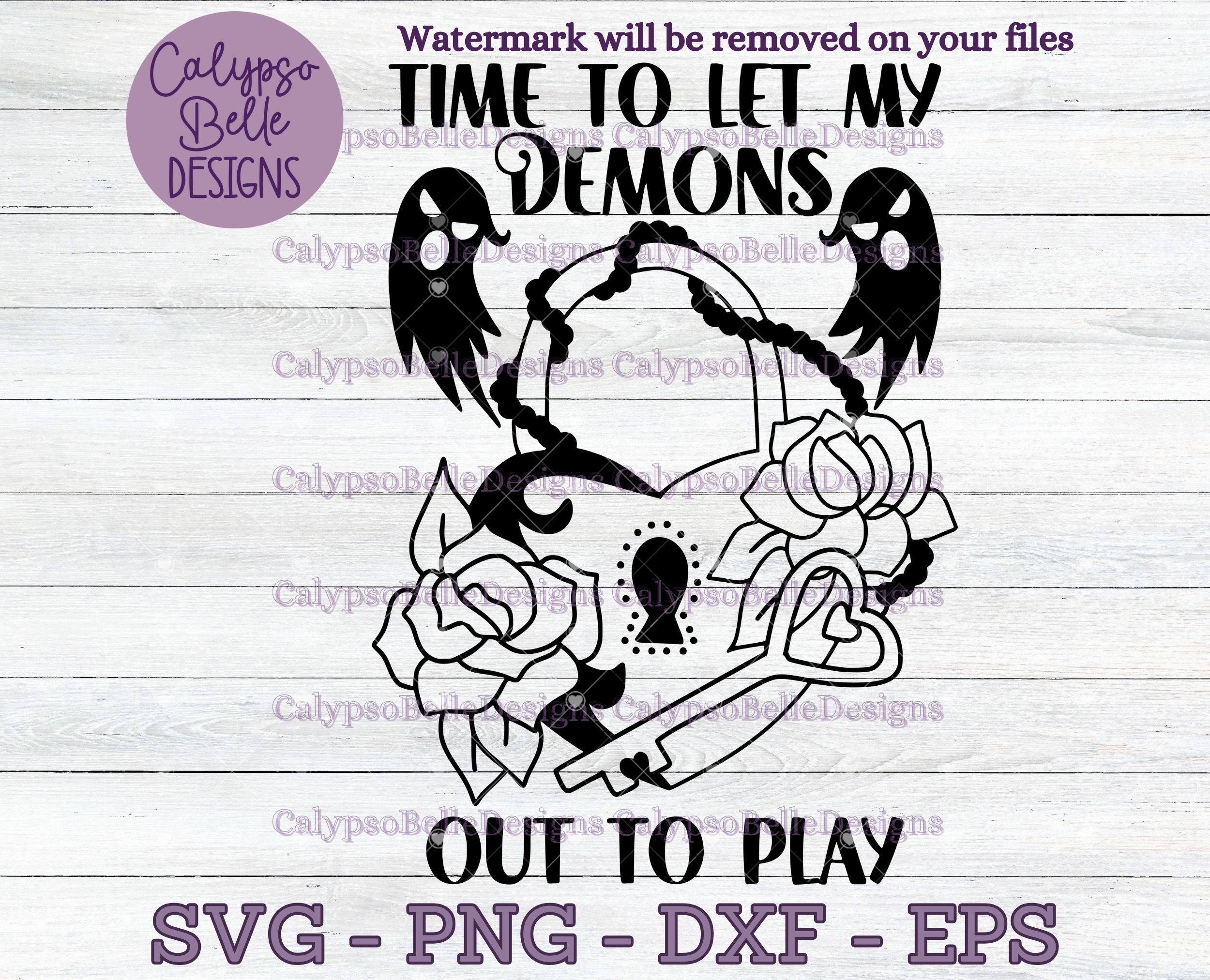 Time to Let My Demons Out to Play Svg / It’s a Vibe Svg / Goth Svg ...