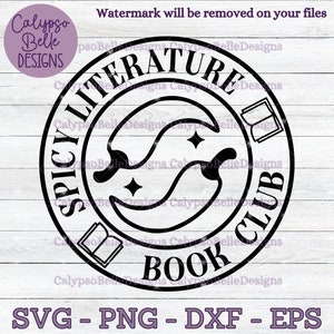 Spicy Literature Book Club svg / Spicy Books svg / Librarian svg / Bookish svg / Book lover svg / Romance Reader / Reading SVG PNG, EPS