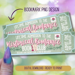 May include: Two printable bookmark designs with a vintage ticket theme. The text reads "Lifetime Admission to the Historical Romance Book Club" and "Because who doesn't love a man in breeches?"